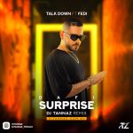 talk-down-dafi-surprise-dj-tannaz-remix